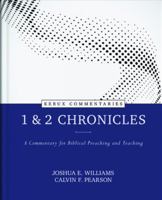 1 & 2 Chronicles - Kerux: A Commentary for Biblical Preaching and Teaching 082545848X Book Cover