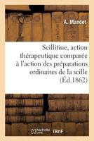 La Scillitine, Son Action Thérapeutique Comparée: À l'Action Des Préparations Ordinaires de la Scille 2019291908 Book Cover