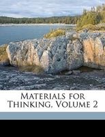 Materials for Thinking, Volume 2 1146226152 Book Cover