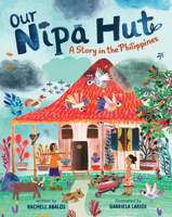 Our Nipa Hut: A Story in the Philippines 1646865014 Book Cover