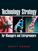 Technology Strategy for Managers and Entrepreneurs 0131879324 Book Cover