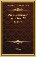 Der Festkalender, Enthaltend V2 (1847) 1160882622 Book Cover