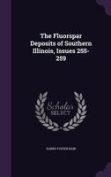 The fluorspar deposits of southern Illinois 1377341690 Book Cover
