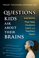 Questions Kids Ask about Their Brains: How the Answers Help Students Learn and Teachers Teach 0807769657 Book Cover