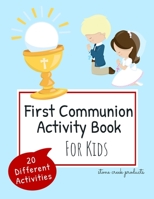 First Communion Activity Book For Kids | 20 Unique Activities: Includes Saint Stories, Word Searches, Puzzles, Coloring Pages with Bible Verses and More for Faith and Fun B08N834R6T Book Cover