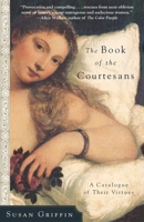 The Book of the Courtesans: A Catalogue of Their Virtues 0767904516 Book Cover