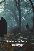 Shadow of a Grave (Paranormal) B0DSG9MBG5 Book Cover