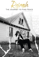 Refresh: The Journey To Find Peace B0BFTWHTL1 Book Cover