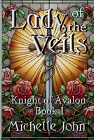 Lady of the Veils (Knight of Avalon) B0FCTSQX3H Book Cover