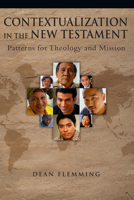 Contextualization in the New Testament: Patterns for Theology And Mission 0830828311 Book Cover