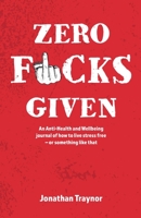 Zero Fucks Given 1910728594 Book Cover