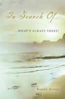 In Search Of...: ...What's Always There! 1452509212 Book Cover