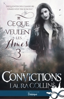 Convictions: Ce que veulent les âmes, T3 (French Edition) B08CP9DLMQ Book Cover