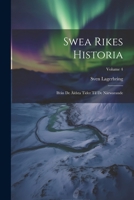 Swea Rikes Historia: Ifrån De Åldsta Tider Til De Närwarande; Volume 4 1022371088 Book Cover