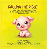 Paulina The Piglet: Paulina Takes A Trip And Joins A Club: Book 2 197195019X Book Cover