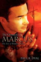 The Chronicles of Marcus the Son of Simon Peter 1602664307 Book Cover
