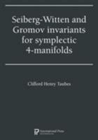 Seiberg-Witten and Gromov invariants for symplectic 4-manifolds (2010 re-issue) 1571462031 Book Cover