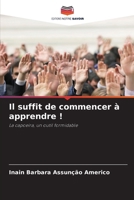 Il suffit de commencer à apprendre ! (French Edition) 6208607396 Book Cover