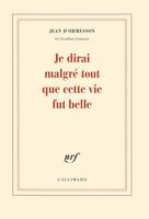 Je dirai malgre tout que cette vie fut belle 2072823870 Book Cover