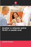 Avaliar a relação entre HLOC e saúde oral (Portuguese Edition) 6207806522 Book Cover