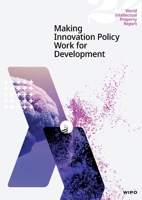World Intellectual Property Report 2024: Making Innovation Work for Development 9280536168 Book Cover