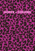 Hopes + Dreams: Pink Leopard Print Notebook With Funny Text On The Cover (Animal Skin Pattern). College Ruled (Lined) Journal. Wild Cat Theme with Cheetah Fur Design 1708365141 Book Cover