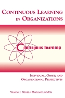 Continuous Learning in Organizations: Individual, Group, And Organizational Perspectives 080585018X Book Cover