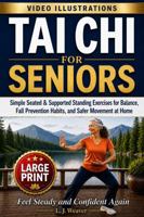 Tai Chi for Seniors: Simple Seated & Standing Exercise for Balance, Fall Prevention, and Safer Movement at Home 1970637129 Book Cover