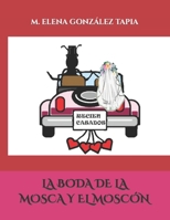 LA BODA DE LA MOSCA Y EL MOSCÓN B0B1P2GVNT Book Cover