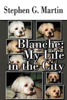 Blanche: My Life in the City 1451279647 Book Cover