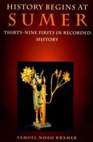 History Begins at Sumer: Thirty-Nine "Firsts" in Recorded History 0385094051 Book Cover