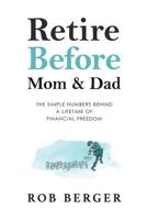 Retire Before Mom and Dad 1733914501 Book Cover