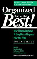 Organized to Be the Best!: New Timesaving Ways to Simplify and Improve How You Work 0944708234 Book Cover