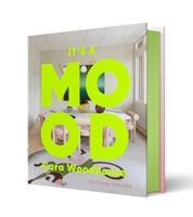 It's a Mood: Feel-Good Interiors for Modern Living 1419771434 Book Cover