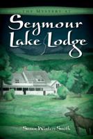 The Mystery at Seymour Lake Lodge 1453806601 Book Cover
