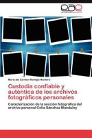 Custodia confiable y auténtica de los archivos fotográficos personales: Caracterización de la sección fotográfica del archivo personal Celia Sánchez Manduley 3846573426 Book Cover
