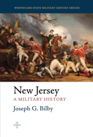 New Jersey: A Military History 1594162778 Book Cover