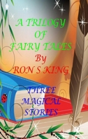 A TRILOGY OF FAIRY TALES 147168749X Book Cover