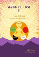 Saving Me First 3: Unlocking What's Always Within Us 0999877100 Book Cover