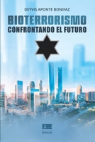 Bioterrorismo: Confrontando el futuro (Spanish Edition) 6125112969 Book Cover