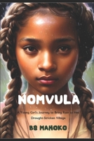 Nomvula: A Young Girl’s Journey to Bring Rain to Her Drought-Stricken Village B0C7TG19W9 Book Cover