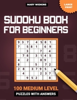 Large Print Sudoku Book For Beginners 100 Medium Level Puzzles With Answers: Activity Mind Book For Smart Adults To Boost Brain B093RLBTHH Book Cover