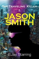 The Traveling Killer and Jason Smith 1713088584 Book Cover