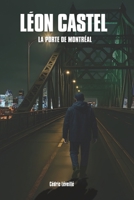 Léon Castel: La porte de Montréal (French Edition) B0GQJ1D9JQ Book Cover