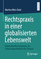 Rechtspraxis in einer globalisierten Lebenswelt: Interkulturelle Kompetenz als Schlüsselqualifikation für Juristen 3658340819 Book Cover