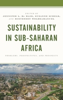 Sustainability in Sub-Saharan Africa: Problems, Perspectives, and Prospects 1498573959 Book Cover