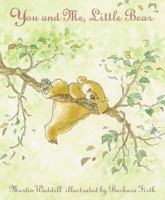You and Me, Little Bear 0763605743 Book Cover