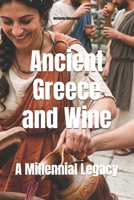 Ancient Greece and Wine: A Millennial Legacy (Wines of the World) B0FNNG8MRX Book Cover