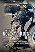 Road to Ruins : A Lifetime Pursuit of Puzzles and Predicaments from Colorado¿s Custer County to Peru 0865412766 Book Cover