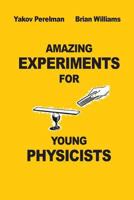 Amazing Experiments for Young Physicians 2917260297 Book Cover